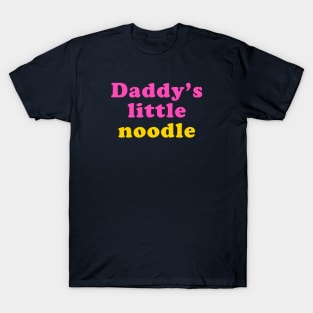 Daddy's little noodle T-Shirt